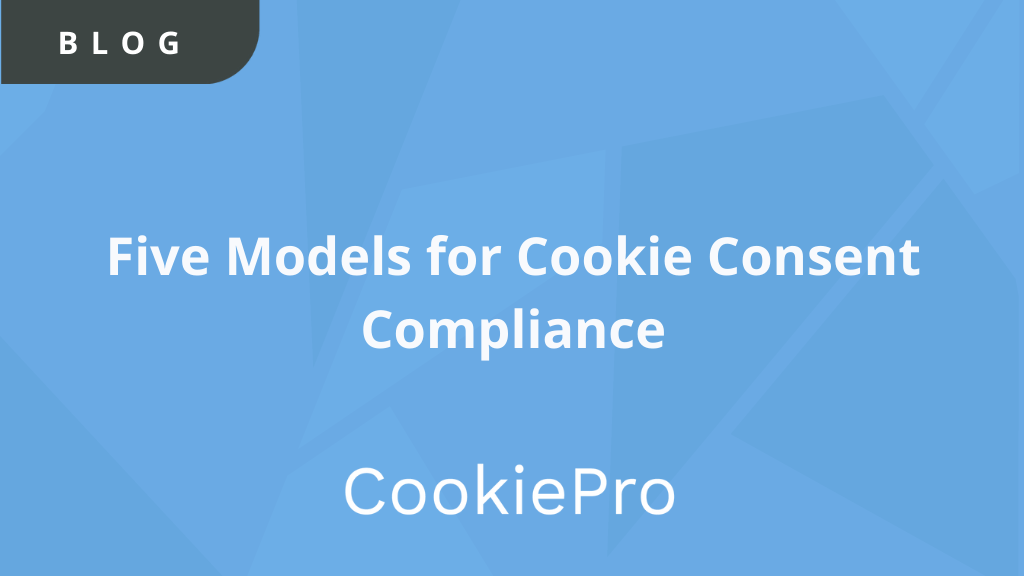 Five Models for Cookie Consent Compliance